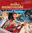 Mike Smiarowski Island Fantasy