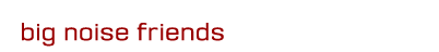 Big Noise